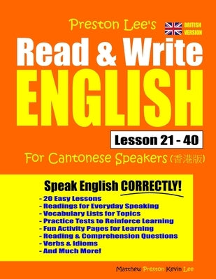 Preston Lee's Read & Write English Lesson 21 - 40 For Cantonese Speakers (British Version) by Preston, Matthew