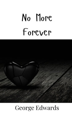 No More Forever by Edwards, George
