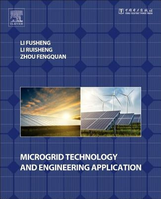 Microgrid Technology and Engineering Application by Li, Fusheng