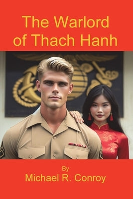 The Warlord of Thach Hanh by Conroy, Michael R.
