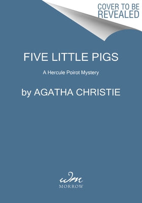 Five Little Pigs: A Hercule Poirot Mystery by Christie, Agatha