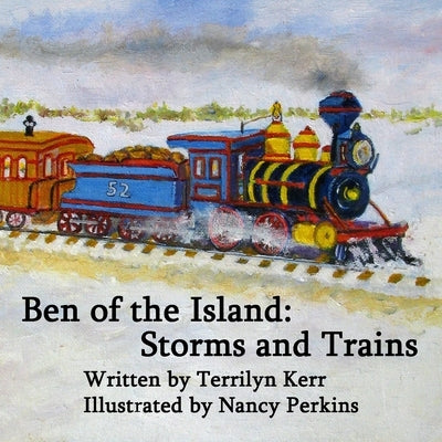 Ben of the Island: Storms and Trains: The Iceboats and Phantom Ship by Kerr, Terrilyn