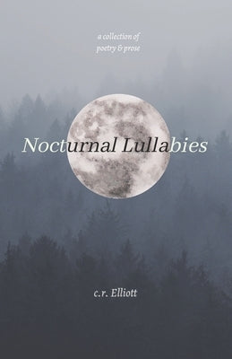 Nocturnal Lullabies by Elliott, C. R.