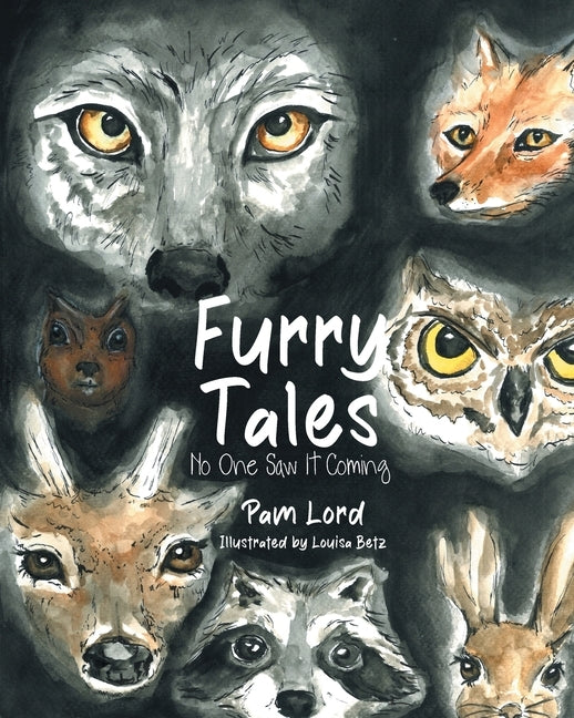 Furry Tales: No One Saw It Coming by Lord, Pam