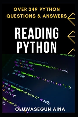 Reading Python: with over 249 python questions & answers. by Aina, Oluwasegun