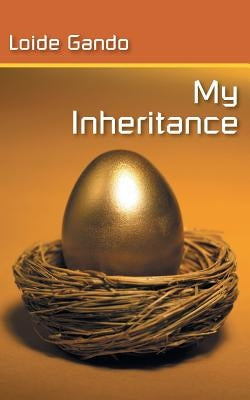 My Inheritance by Gando, Loide