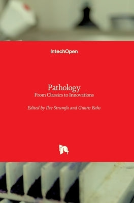 Pathology: From Classics to Innovations by Strumfa, Ilze