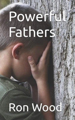 Powerful Fathers by Wood, Ronald