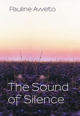 The Sound of Silence by Aweto, Pauline