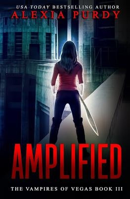 Amplified (The Vampires of Vegas Book III) by Purdy, Alexia