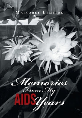 Memories from My Aids Years by Lemberg, Margaret