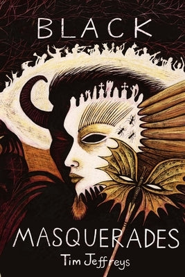 Black Masquerades by Jeffreys, Tim
