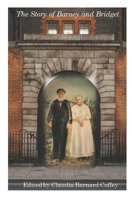 The Story of Barney and Bridget: The McPhillips and Mannion's of Ireland and America by McPhillips, Frank