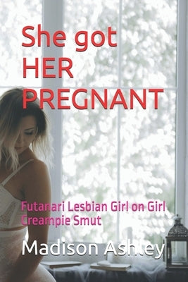 She got HER PREGNANT: Futanari Lesbian Girl on Girl Creampie Smut by Ashley, Madison
