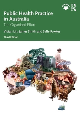 Public Health Practice in Australia: The Organised Effort by Lin, Vivian