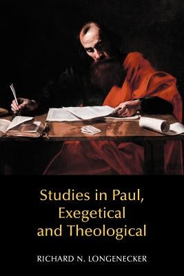 Studies in Paul, Exegetical and Theological by Longenecker, Richard N.