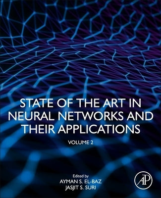 State of the Art in Neural Networks and Their Applications: Volume 2 by Suri, Jasjit S.