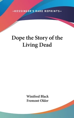 Dope the Story of the Living Dead by Black, Winifred