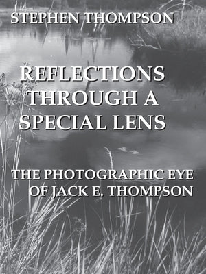 Reflections Through a Special Lens by Thompson, Stephen