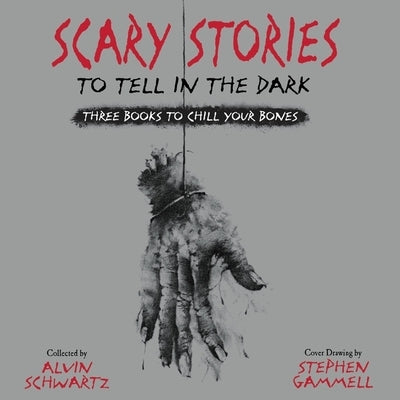 Scary Stories to Tell in the Dark: Three Books to Chill Your Bones by Schwartz, Alvin