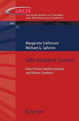 Safe Adaptive Control: Data-Driven Stability Analysis and Robust Synthesis by Stefanovic, Margareta