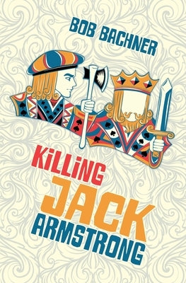 Killing Jack Armstrong by Bachner, Bob