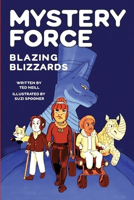 Blazing Blizzards: Mystery Force Book Three by Neill, Ted