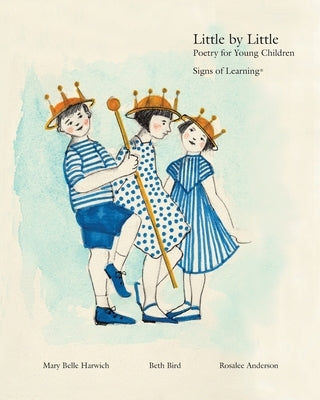 Little by Little: Poetry for Young Children by Bird, Beth
