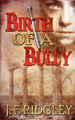 Birth of a Bully: Companion Short Story to Vows of Revenge by Ridgley, Jf