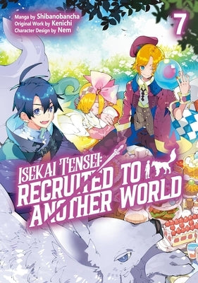 Isekai Tensei: Recruited to Another World: Volume 7 (Manga) by Kenichi