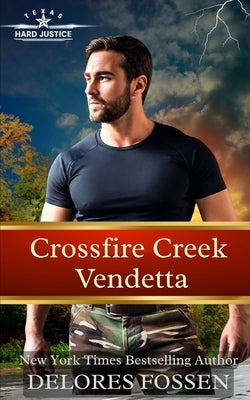 Crossfire Creek Vendetta by Fossen, Delores