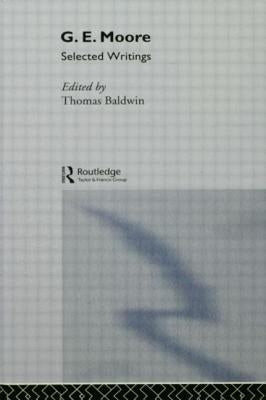 G.E. Moore: Selected Writings by Moore, G. E.