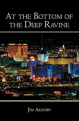At the Bottom of the Deep Ravine by Ardoin, Jim