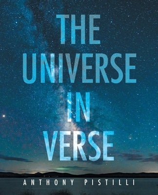 The Universe in Verse by Pistilli, Anthony