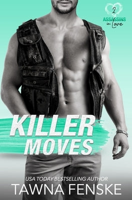 Killer Moves: A surprise baby suspenseful romantic comedy by Fenske, Tawna