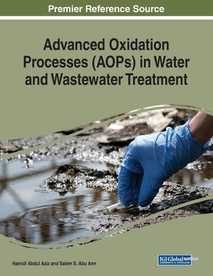 Advanced Oxidation Processes (AOPs) in Water and Wastewater Treatment by Aziz, Hamidi Abdul