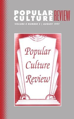 Popular Culture Review: Vol. 8, No.2, August 1997 by Campbell, Felicia F.