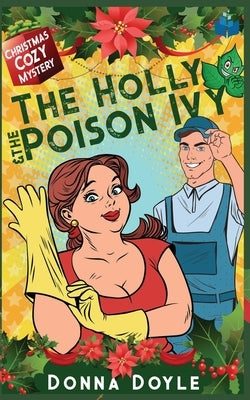 The Holly and the Poison Ivy: Christmas Cozy Mystery by Doyle, Donna