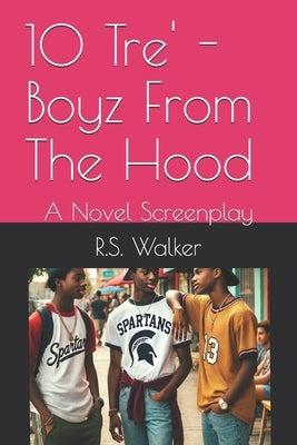 10 Tre' - Boyz From The Hood: A Novel Screenplay by Walker, R. S.