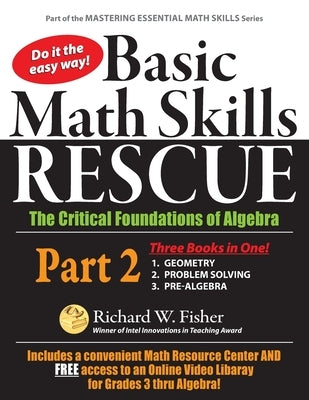Basic Math Skills Rescue, Part 2: The Critical Foundations of Algebra by Fisher, Richard W.