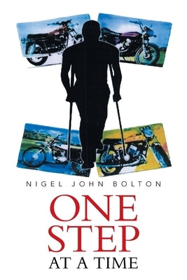 One Step at a Time by Bolton, Nigel John