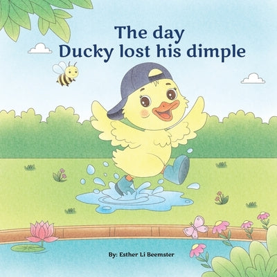 The day Ducky lost his dimple by Li Beemster, Esther