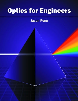 Optics for Engineers by Penn, Jason