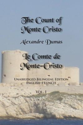 The Count of Monte Cristo, Volume 1: Unabridged Bilingual Edition: English-French by Dumas, Alexandre