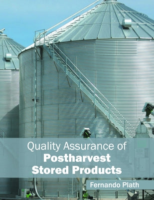 Quality Assurance of Postharvest Stored Products by Plath, Fernando