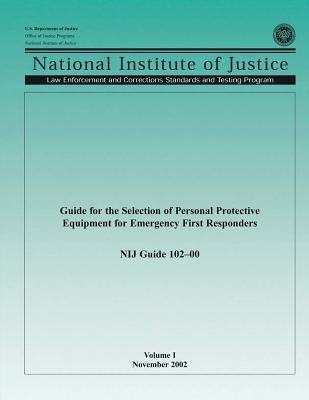 Guide for the Selection of Personal Protective Equipment for Emergency First Responders by Programs, Office of Justice