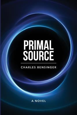 Primal Source by Bensinger, Charles
