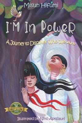 I'M In PoWeR!: A Journey to Discover Who We Are by Apitsuari, Nino