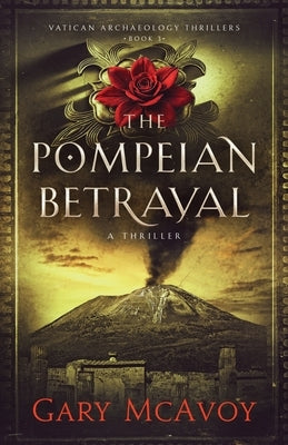 The Pompeian Betrayal by McAvoy, Gary