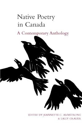 Native Poetry in Canada: A Contemporary Anthology by Armstrong, Jeannette